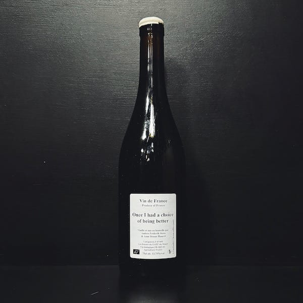 Anders Frederik Steen & Anne Bruun Blauert Once I Had A Choice Of Being Better 2021 Natural Wine France vegan gluten free
