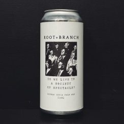 Root + Branch Do We Live In A Society Of Spectacle Citra. DIPA USA vegan